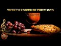 THERE'S POWER IN THE BLOOD | BELOVED HYMN | SING SCRIPTURE