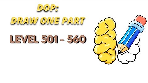 DOP: Draw One Part Levels 501 - 560 Gameplay Walkthrough Solution (Android)