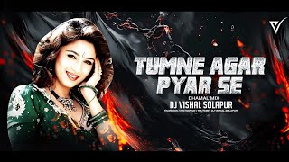Tumne Agar Pyar Se Dekha Nahi - (Dhamal Mix) - Dj VishaL SoLapur 