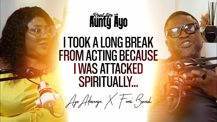 I Took A Long Break From Acting Because I Was Attacked Spiritually - Femi Branch | RLWAA Episode 2