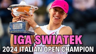 Iga Swiatek - 2024 Italian Open Champion