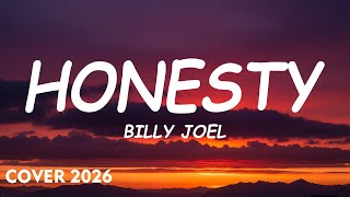 Billy Joel - Honesty (Lyrics | New Cover 2026)