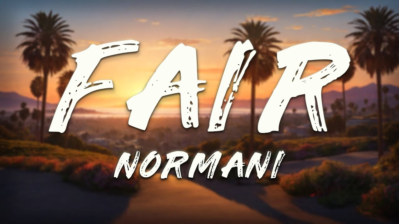 Normani - Fair (Lyrics)