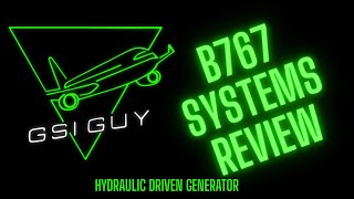 Boeing 767 - Hydraulic Driven Generator Explained - GSI GUY - Aircraft Systems