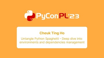 Cheuk Ting Ho - Untangle Python Spaghetti - Deep dive into environments and dependencies management