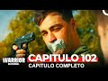 Warrior En Español Capitulo 102