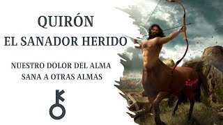 SIGNIFICADO DE QUIRÓN en nuestra CARTA NATALEl SANADOR HERIDO