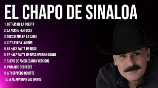 El Chapo de Sinaloa Latin Songs Playlist Full Album ~ Best Songs Collection Of All Time