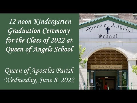 Kindergarten Graduation for Queen of Angels School 6/8/2022