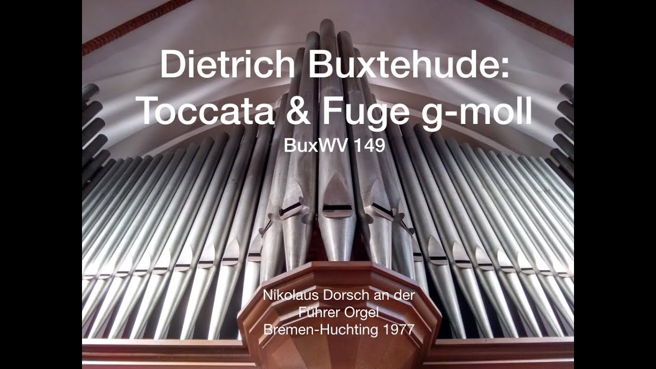Dietrich Buxtehude: Toccata & Fuge g-moll (Nikolaus Dorsch)