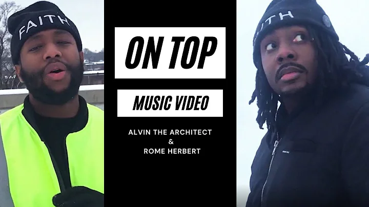 Alvin the Architect & Rome Herbert - On Top (Music...