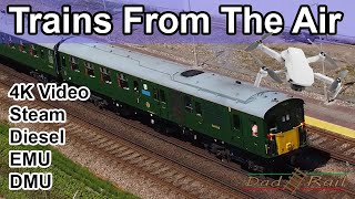 Trains From The Air! Steam, Diesel, Electric UK Trains Drone Shots 4K