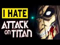 I Hate Attack on Titan.