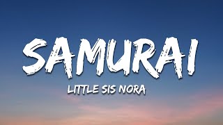 Little Sis Nora - Samurai (Lyrics)