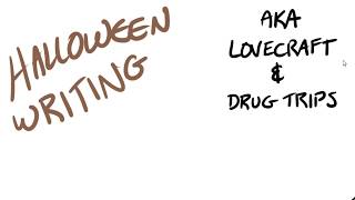 Halloween Writing: Lovecraft and Drug Trips