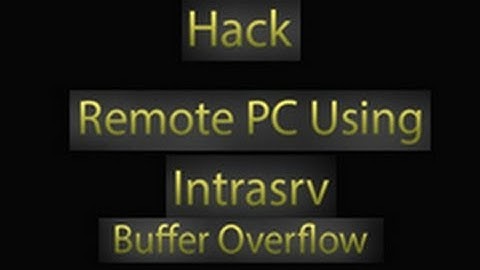 Hack Remote PC Using Intrasrv Buffer Overflow