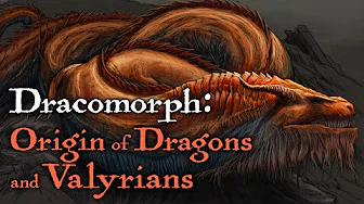 How to Create Dragons & Valyrians - Dracomorph Explained - A Song of Ice and Fire - Game of Thrones