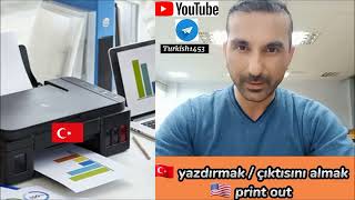 Phrasal Verb: Yazdırmak / Çıktı Almak = Print Out In Turkish