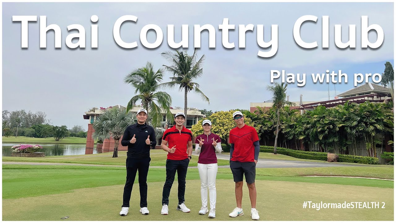 หลุม 19 EP.15 | Play With Pro | Thai Country Club ตีกอล์ฟกับโปรสายป่าน , พี่โอม อัชชา , พี่ตั้ม นพธี