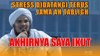 STRESS DIDATANGI TERUS, AKHIRNYA IKUT JAMAAH TABLIGH - USTADZ DERRY SULAIMAN