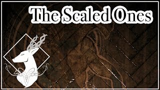 The Scaled Ones {Lore - Spoilers All}