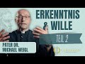 Die Erkenntnis der Wahrheit und der Wille zum Guten bei Thomas v. Aquin – Pater Dr. Michael Weigl