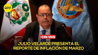 Julio Velarde presenta el reporte de inflación de marzo ¿la economía peruana está creciendo?