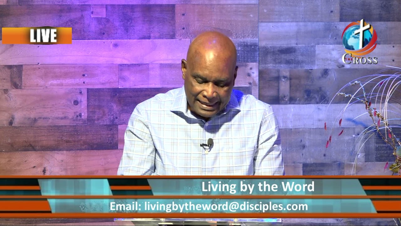 Living by the Word ( Pastor W Leroy Joseph ) 05-04-2022
