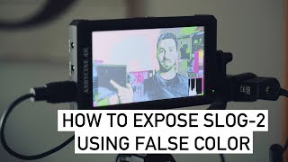 How to Expose SLOG2 and use False Colors