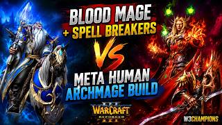 Warcraft 3 W3Champions - Blood Mage   Spell Breakers vs Meta Human Archmage gameplay #war3 #w3