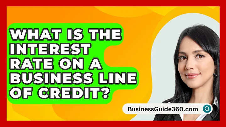 What Is The Interest Rate On A Business Line Of Credit? - BusinessGuide360.com