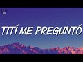 Bad Bunny - Tití Me Preguntó (Letra / Lyrics)