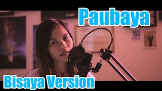 Download Lagu Paubaya by Moira Dela Torre (Bisaya Version Cover) MP3