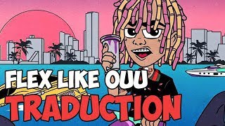 Video thumbnail of "Traduction | Lil Pump - Flex Like Ouu"