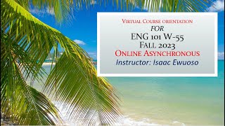 Course Orientation for ENG 101 W 55 Fall 2023