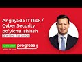 Angliyada IT Risk / Cyber Security bo’yicha ishlash