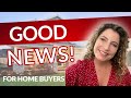 GOOD News for Homebuyers! // Housing Market Update // California Housing Market