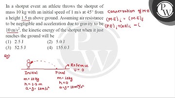 In a shotput event an athlete throws the shotput of mass \( 10 \mathrm{~kg} \) with an initial s....