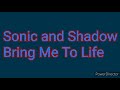 Sonic And Shadow Shadic Bring Me To Life MV 