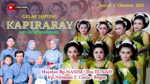 LIVE JAIPONG KAPIRARAY AMI GROUP II HAJATAN BP.NASIM / IBU.TUNAH CARIU - BOGOR