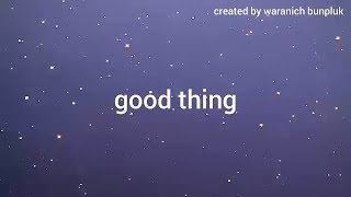 Zedd \& Kehlani - Good Thing (Lyrics Video)