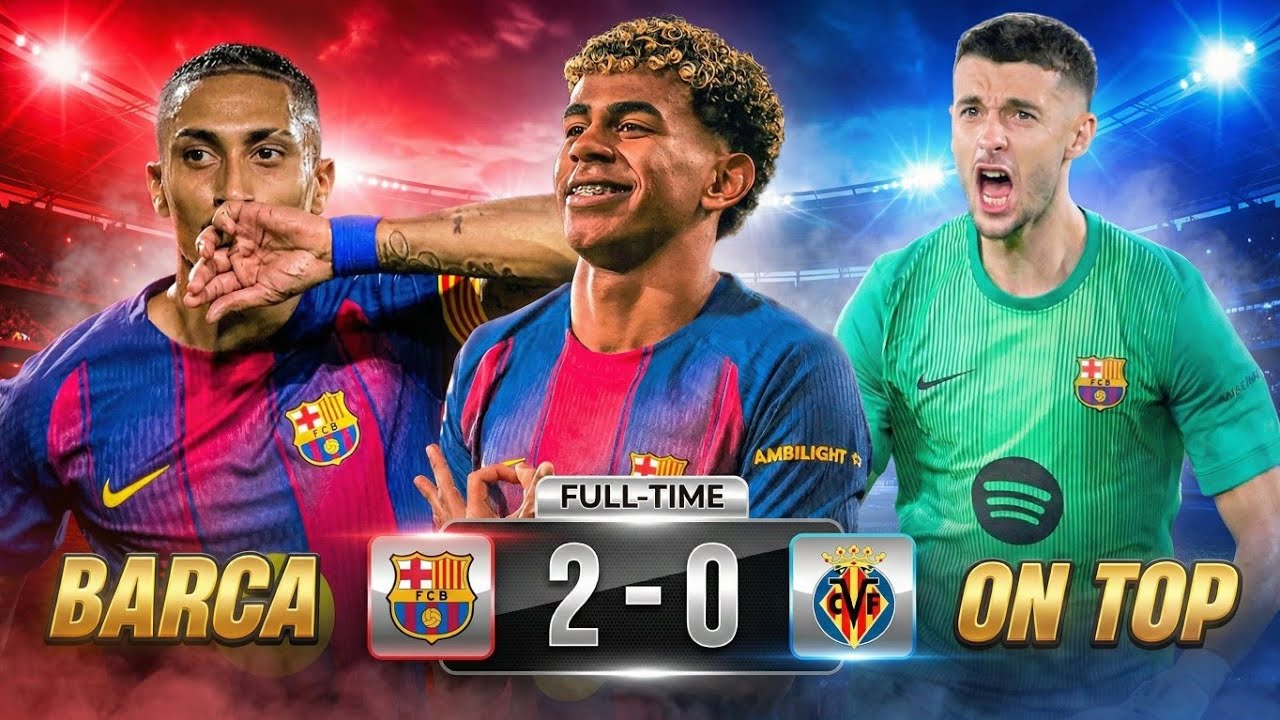 BARCELONA 2 - O VILLARREAL | YAMAL, RAPHINHA, JOAN GARCIA SAVE BARCA