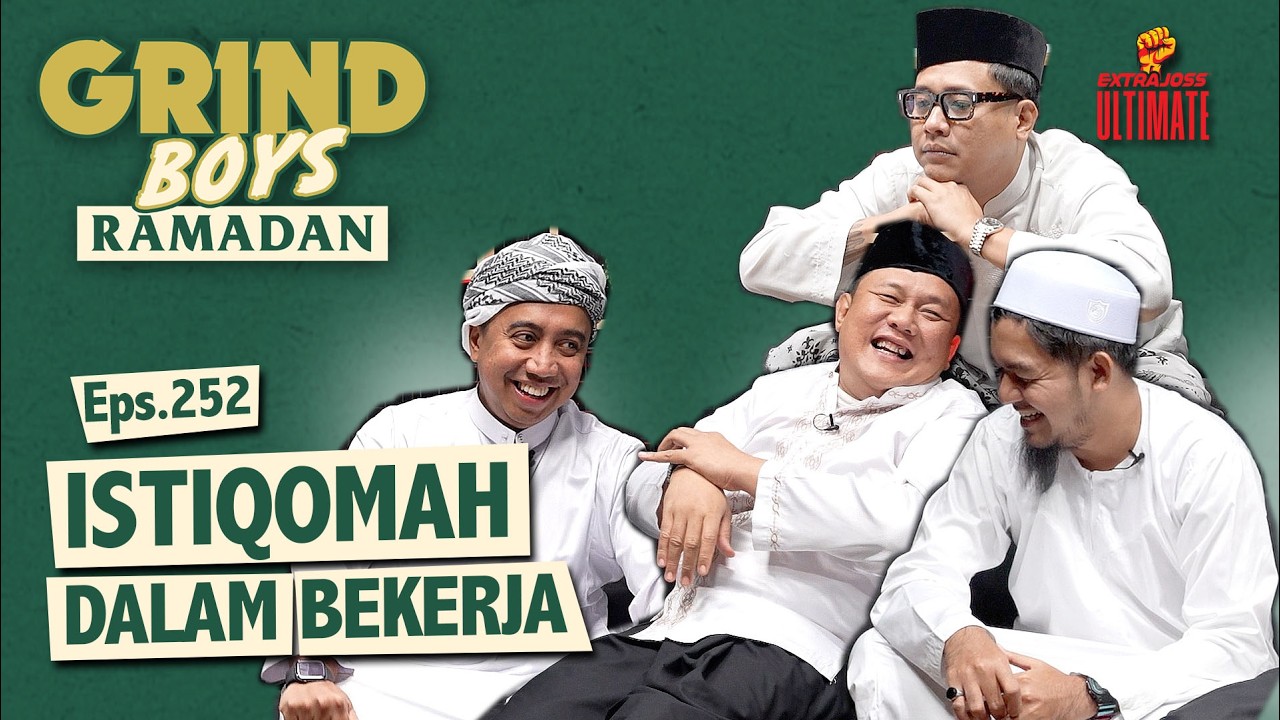 Grind Boys Eps.252 - Istiqomah Dalam Bekerja