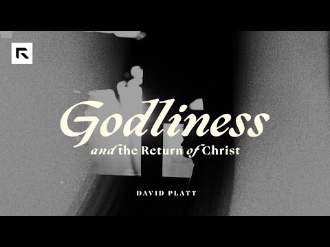 Godliness and the Return of Christ