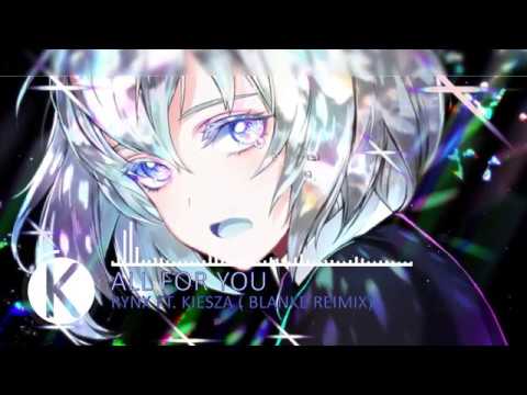 「Nightcore」→Rynx - All For You ft. Kiesza - Blanke Remix (Lyrics)