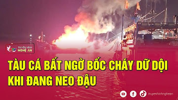 Tàu cá bất ngờ bốc cháy dữ dội khi đang neo đậu