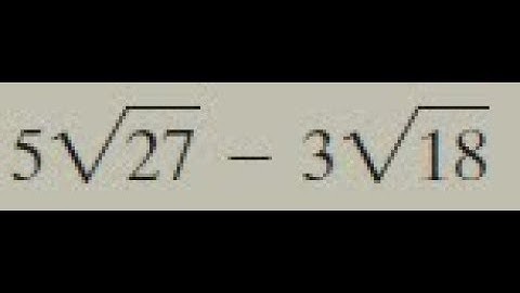 5*sqrt(27) - 3*sqrt(18)