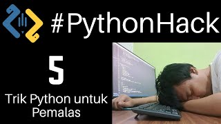 5 Trik Python untuk Pemalas