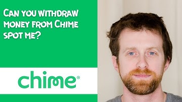 Can you withdraw money from Chime spot me