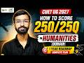 CUET UG 2027 | How to Score 250/250 in Humanities | CUET One Year Road Map 🎯📚